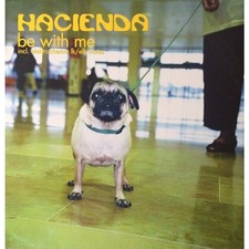 Hacienda - Be With Me