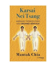 Karsai Nei Tsang - Massage thérapeutique des organes génitaux, Chia, Mantak
