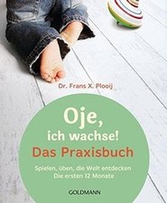 Oje, ich wachse! Das Praxisbuch: Spielen, üben, die Welt... | Buch | Zustand gut