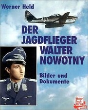 Der Jagdflieger Walter Nowotny: Bilder und Dokument... | Buch | Zustand sehr gut
