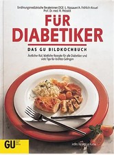 Für Diabetiker - Das GU Bildkochbuch. Ärztlicher Rat, köstliche Rezepte für alle