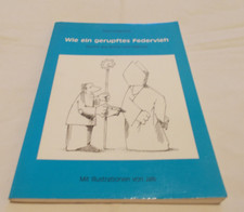 Paul Sorgenfrei Wie ein gerupftes Federvieh