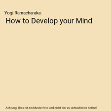 How to Develop your Mind, Yogi Ramacharaka