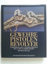 Gewehre Pistolen Revolver, europäische Jagd- und Kriegswaffen 14.-19. Jahrhund.