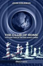 The Club of Rome: The Think Tank of the New World Order - Paperback NEW Coleman,
