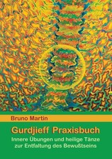 Gurdjieff Praxisbuch: Innere