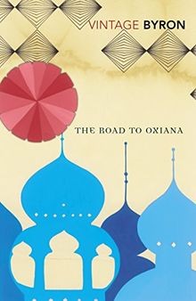 The road oxiana von byron - to,