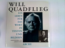 Will Quadflieg : Ein Leben für das Wort in Texten und Bildern Flimm, Jürgen (Hrs