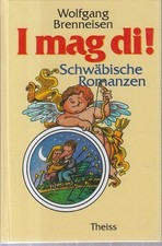 I mag di! : schwäbische