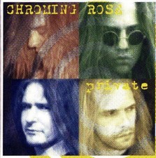 CHROMING ROSE - private - EP von 1999 - semi- akustik- versions
