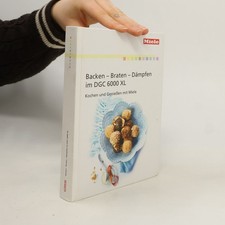 Backen - Braten - Dämpfen im
