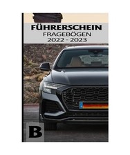 Führerschein Fragebögen B: Führerschein Klasse B - Führerschein Theorie Buch