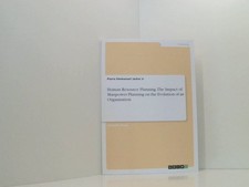 Human Resource Planning. The Impact of Manpower Planning on the Evolution of an 