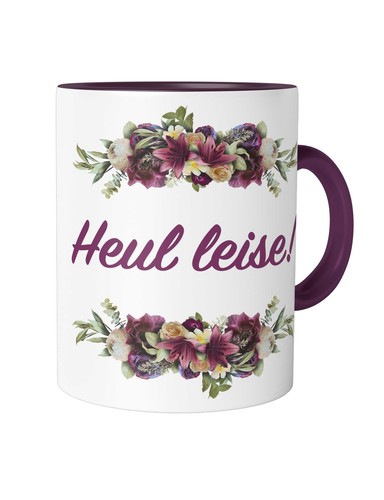 Heul leise tasse - leise,