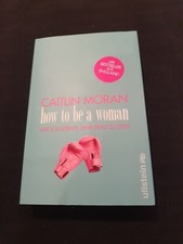 How to be a woman: Wie ich