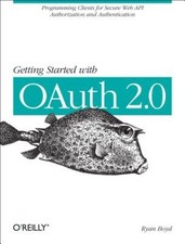Getting Started with Oauth 2.0: Programming Clients for Secure Web API