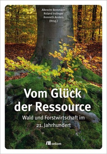 Vom glück der ressource wald - vom, ressource.
