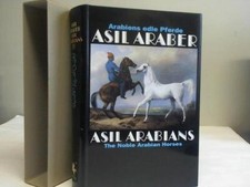 Arabiens edle Pferde. Asil Araber/Asil Arabians. The Noble Arabian Horses