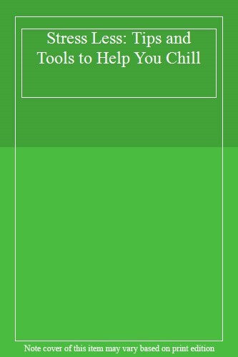 Stress less tips and tools - stress,