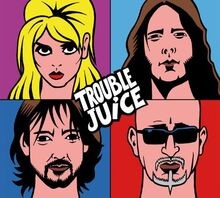 Trouble juice von - trouble,