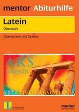 mentor Abiturhilfe: Latein ab 4. Lernjahr: Übersetzen mit System Übersetzen mit 