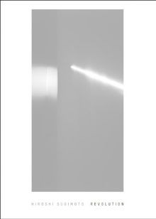 Hiroshi sugimoto revolution - hiroshi,