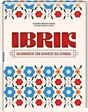 Ibrik: Balkanküche von Bukarest bis Istanbul von Par... | Buch | Zustand wie neu