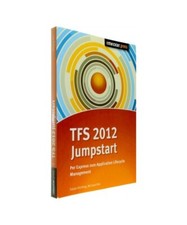 TFS 2012 Starthilfe: Per Express zum Application Lifecycle Management, Tobias Ric