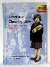 LEBERTRAN UND CHEWING GUM - BUCH Kindheit in Deutschland 1945-1950