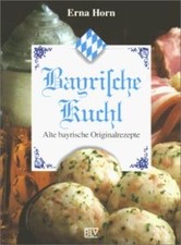 Bayrische Kuchl. Alte bayrische Originalrezepte von... | Buch | Zustand sehr gut