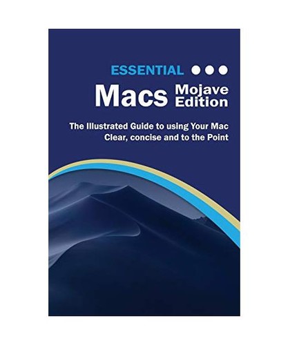 Essential macs mojave edition - mojave,