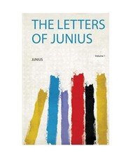 The Letters of Junius, Junius