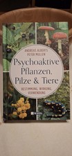 Psychoaktive Pflanzen, Pilze und Tiere | Bestimmung, Wirkung, Verwendung | Buch