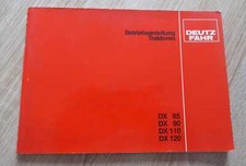Deutz Fahr Schlepper DX85 + DX90 + DX110 + DX120 Betriebsanleitung