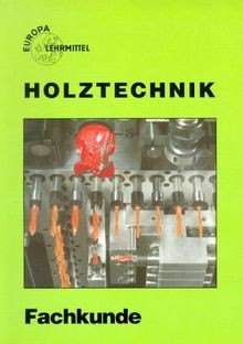 Holztechnik fachkunde von - holztechnik,,