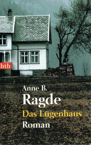 Das lügenhaus anne ragde - -, b.