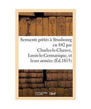 Serments prêtés à Strasbourg en 842 par Charles-le-Chauve, Louis-le-Germaniqu