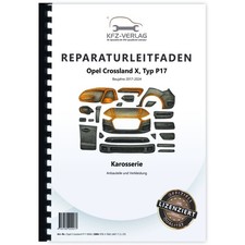 Opel Crossland P17 (17-24) Karosserie Anbauteile Verkleidung Reparaturhandbuch