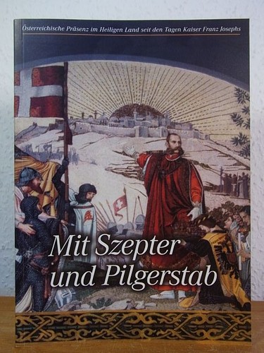 Mit szepter und pilgerstab - und,