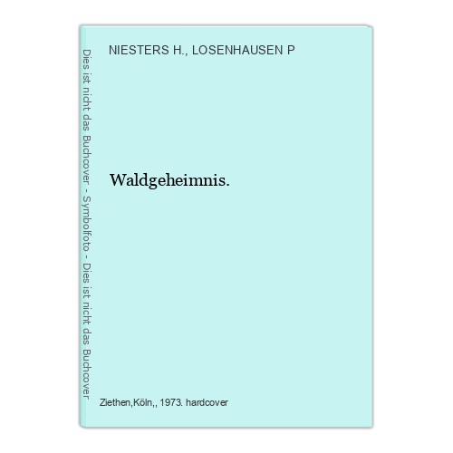 Waldgeheimnis niesters und - waldgeheimnis.,