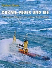 Orkan, Feuer und Eis: Bergungsschlepper im weltweit... | Buch | Zustand sehr gut