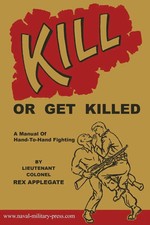 Rex Applegate | KILL OR GET