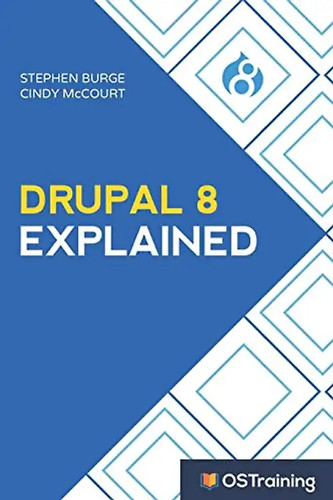 Drupal explained your - drupal, explained: