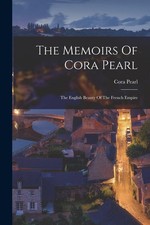 Cora Pearl The Memoirs Of Cora Pearl (Taschenbuch)