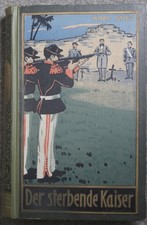 KARL MAY Der sterbende Kaiser RADEBEUL b. DRESDEN Fehsenfeld Dr. Schmidt EA 1924