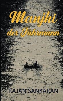 Manjhi der fährmann - manjhi, von