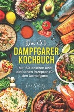 Das XXL Dampfgarer Kochbuch
