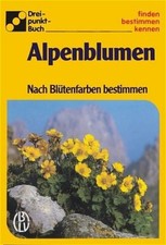 Pflanzen am Wegrand : nach Blütenfarben bestimmen Text: Alfred Handel. Gesamtbea