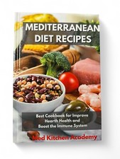 Mediterranean Diet Recipes: The H... by Med Kitchen Academy - Hardback
