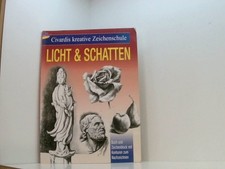 Civardis kreative Zeichenschule - Licht & Schatten: Schritt für Schritt zur Perf